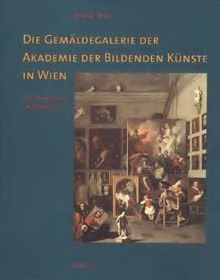GEMÄLDEGALERIE AKADEMIE D. BILDENDEN KÜNSTE GEMÄLDEGALERIE AKADEMIE D. BILDENDEN KÜNSTE